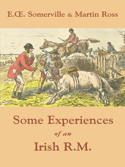 Title details for Some Experiences of an Irish R. M. by E. O. Somerville - Available